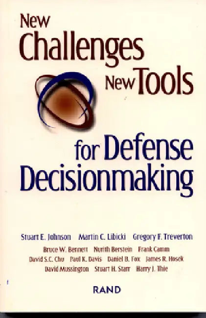 New Challenges, New Tools for Defense Decisionmaking by Stuart Johnson, Martin Libicki, Gregory F. Treverton