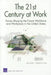 The 21st Century at Work: Forces Shaping the Future Workforce and Workplace in the United States by Lynn A. Karoly
