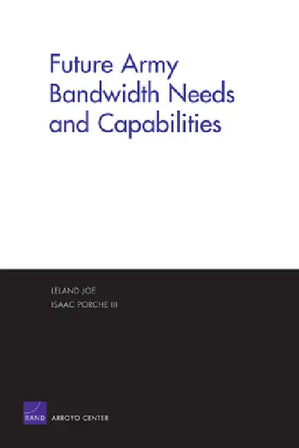 Future Army Bandwidth Needs & Capabilities by Rand Corporation