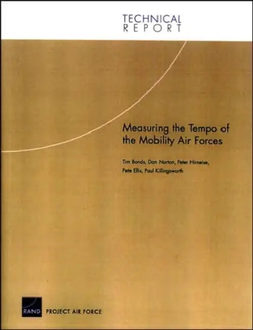 Measuring the Tempo of the Mobility Air Forces by Tim Bonds, Dan Norton, Peter Hirneise
