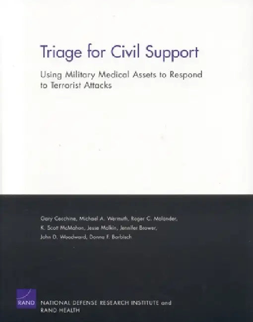 Triage for Civil Support: Using Military Medical Assets to R by Rand Corporation, Michael A. Wermuth, Roger C. Molander