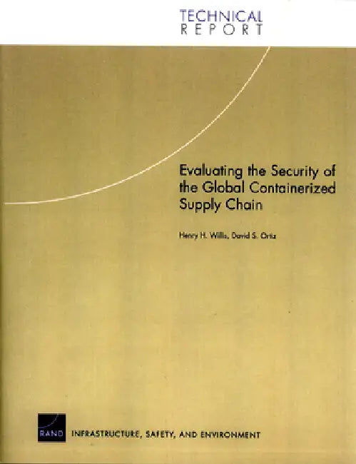 Evaluating the Security of the Global Containerized Supply Chain by Henry H. Willis