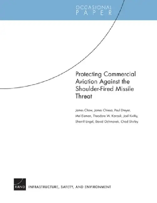 Protecting Commerical Aviation Against the Shoulder-Fired Missle Threat by James Chow