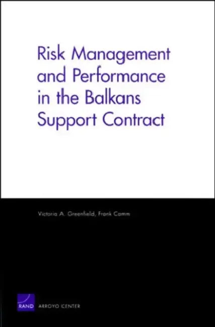 Risk Management and Performanace in the Balkans Support Contract by Victoria A. Greenfield