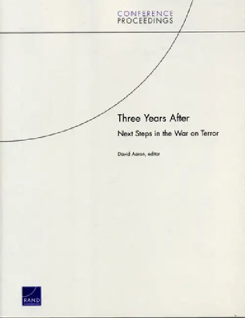 Three Years After: Next Steps in the War on Terror by David Aaron