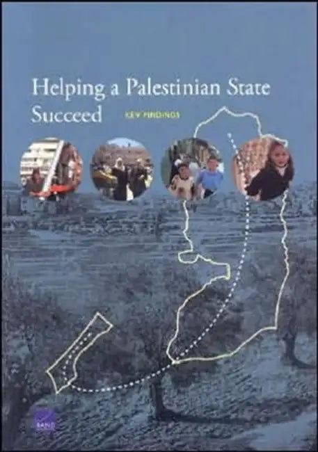 Helping a Palestinian State Succeed: Key Findings by David C. Gompert