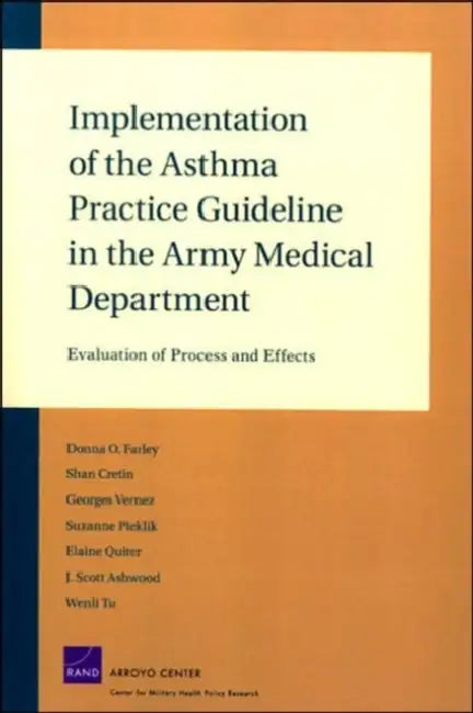 Implementation of the Asthma Practice Guidelines in the Army Medical Department: Final Evaluation by Donna O. Farley