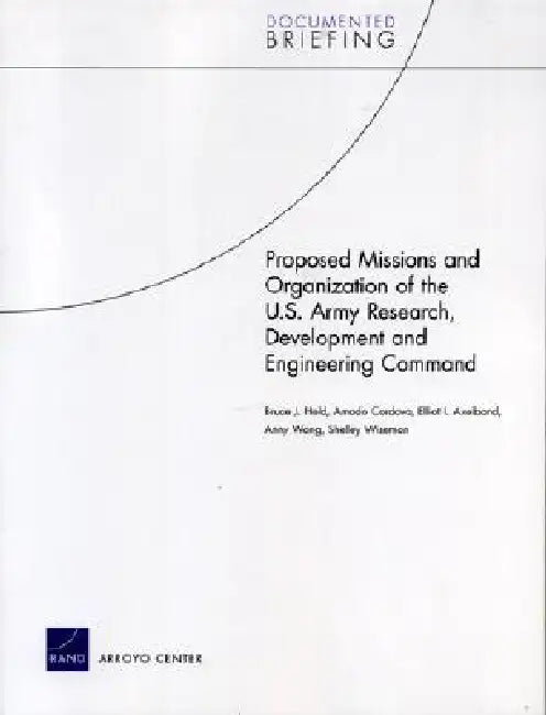 Proposed Missions and Organizations of the U.S. Army Research Development and Engineering Command by Bruce J. Held