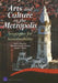 Arts and Culture in the Metropolis: Strategies for Sustainability by Kevin F. McCarthy, Elizabeth Heneghan Ondaatje, Jennifer L. Novak