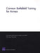 Common Battlefield Training for Airmen by Thomas Manacapilli, Chaitra M. Hardison, Brian Gifford