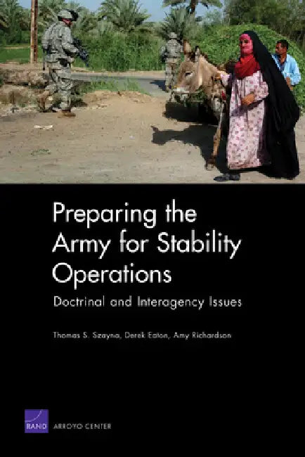 Preparing the Army for Stability Operations by Thomas S. Szayna, Derek Eaton, Amy Richardson