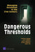 Dangerous Thresholds: Managing Escalation in the 21st Century by Forrest E. Morgan, Karl P. Mueller, Evan S. Medeiros
