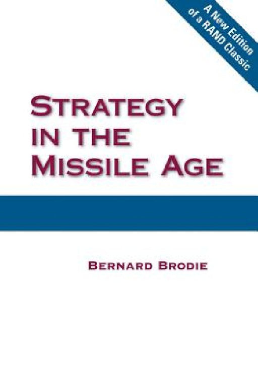 Strategy in the Missile Age  by Bernard Brodie