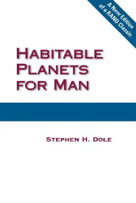 Habitable Planets for Man by Stephen H. Dole