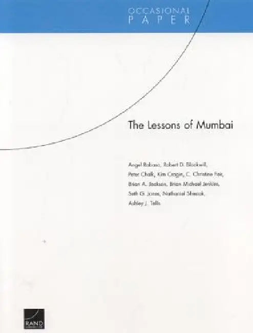 The Lessons of Mumbai by Angel Rabasa, Robert D. Blackwill, Peter Chalk