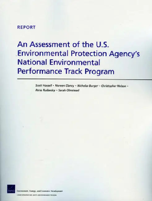 An Assessment of the U.S. Environmental Protection Agency's National Environmental Performance Track Program by Scott Hassell, Noreen Clancy, Nicholas Burger