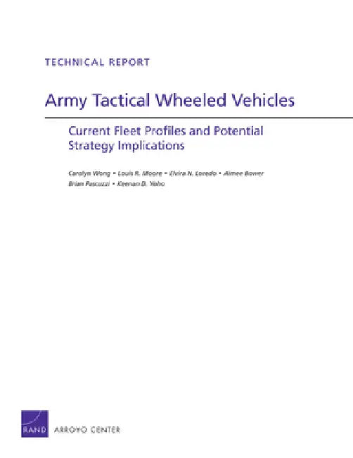 Army Tactical Wheeled Vehicles: Current Fleet Profiles and Potential Strategy Implications by Yoho, Moore, Loredo