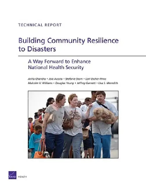 Building Community Resilience to Disaster: A Way Forward to Enhance National Health Security by Chandra, Acosta, Stefanie Stern