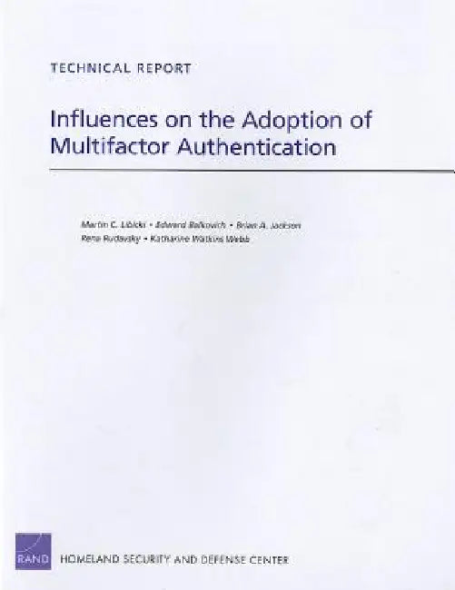 Influences on the Adoption of Multifactor Authentication by Martin C. Libicki, Edward Balkovich, Brian A. Jackson