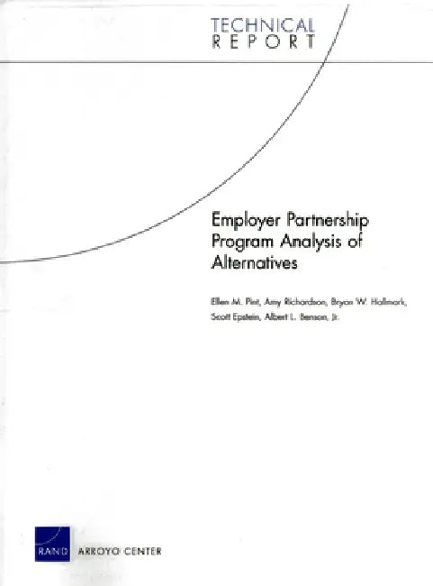 Employer Partnership Program Analysis of Alternatives by Ellen M. Pint, Amy Richardson, Bryan W. Hallmark