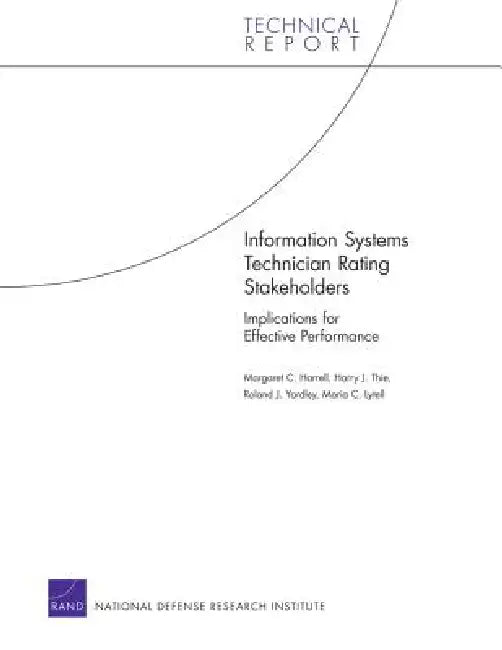 Information Systems Technician Rating Stakeholders: Implications for Effective Performance by Margaret C. Harrell, Harry J. Thie, Roland J. Yardley