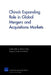 China's Expanding Role in Global Mergers and Acquisitions Markets by Charles Wolf, Brian G. Chow, Gregory S. Jones