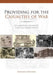 Providing for the Casualties of War: The American Experience Through World War II by Bernard D. Rostker