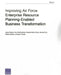 Improving Air Force Enterprise Resource Planning-Enabled Business Transformation by Jessie Riposo, Guy Weichenberg, Chelsea Kaihoi Duran