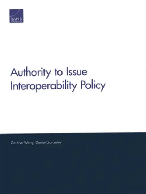 Authority to Issue Interoperability Policy by Carolyn Wong, Daniel Gonzales
