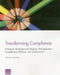 Transforming Compliance: Emerging Paradigms for Boards, Management, Compliance Officers, and Government by Michael D. Greenberg
