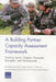 A Building Partner Capacity Assessment Framework: Tracking Inputs, Outputs, Outcomes, Disrupters, and Workarounds by Christopher Paul, Brian Gordon, Jennifer D. P. Moroney