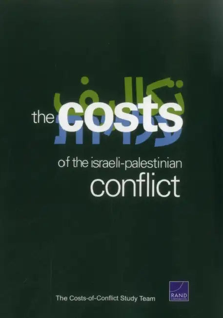The Cost of the Israeli-Palestinian Conflict by C. Ross Anthony, Charles P. Ries