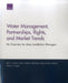 Water Management, Partnerships, Rights, and Market Trends: An Overview for Army Installation Managers by Beth E. Lachman, Susan A. Resetar, Nidhi Kalra