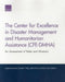 The Center for Excellence in Disaster Management and Humanitarian Assistance (Cfe-Dmha): An Assessment of Roles and Missions by Stephanie Pezard, David E. Thaler, Beth Grill
