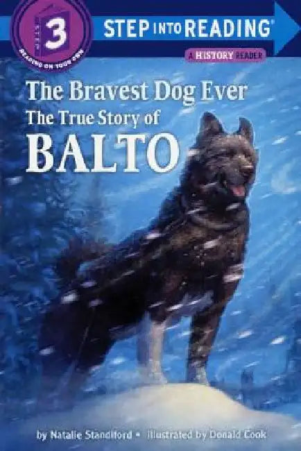 The Bravest Dog Ever: The True Story of Balto by Natalie Standiford