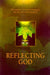Reflecting God by Wes Tracy