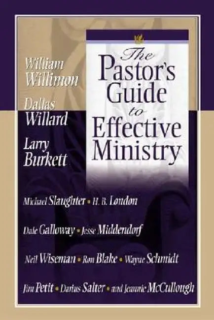 The Pastor's Guide to Effective Ministry by Willimon