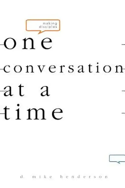 Making Disciples-One Conversation at a Time by D. Michael Henderson
