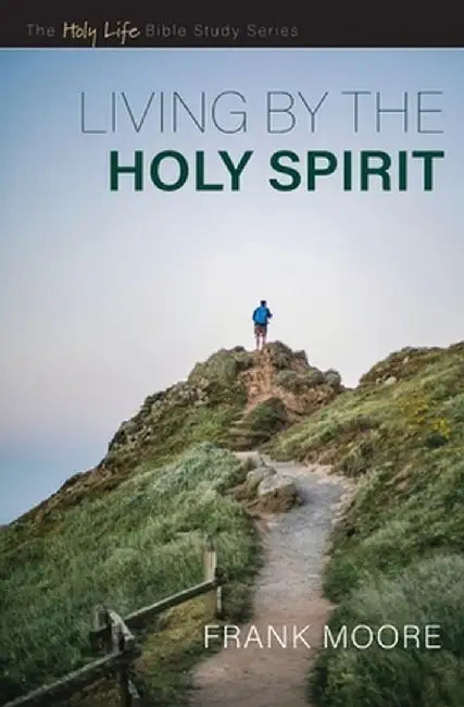 Living by the Holy Spirit by Frank Moore