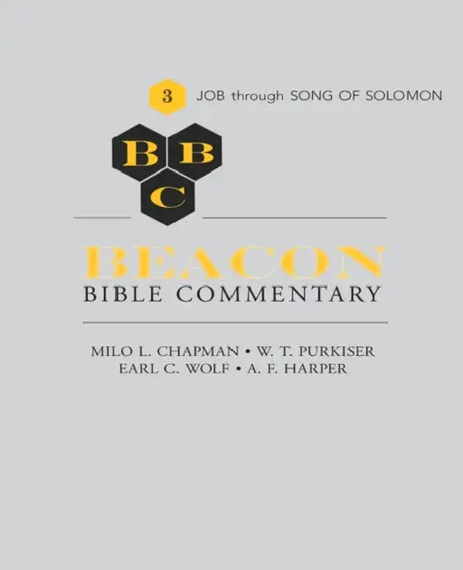 Beacon Bible Commentary, Volume 3: Job Through Song of Solomon by Milo L; Purkiser, W T; Wolf, Earl C Chapman