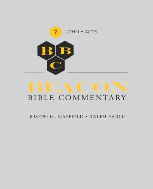 Beacon Bible Commentary, Volume 7: John Through Acts by Heidi A. (Miami University, USA) McKee