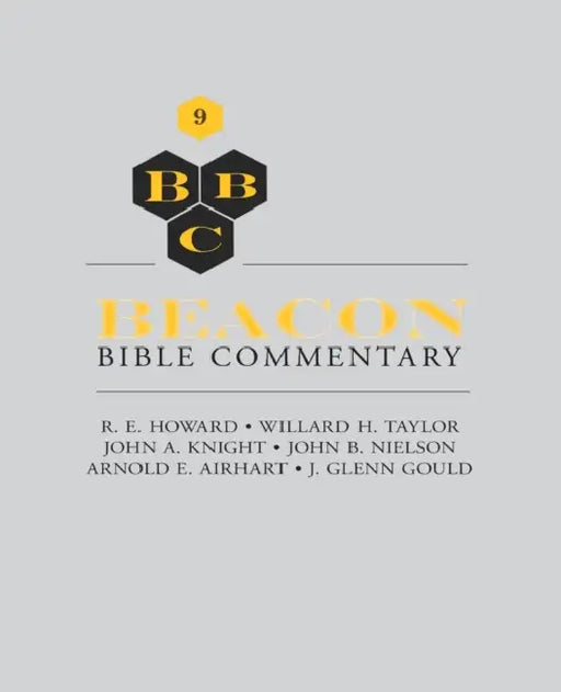 Beacon Bible Commentary, Volume 9: Galatians Through Philemon by Richard E; Nielson, John B; Gould, J Glenn Howard