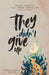 They Didn't Give Up by Olney, Kent R.
