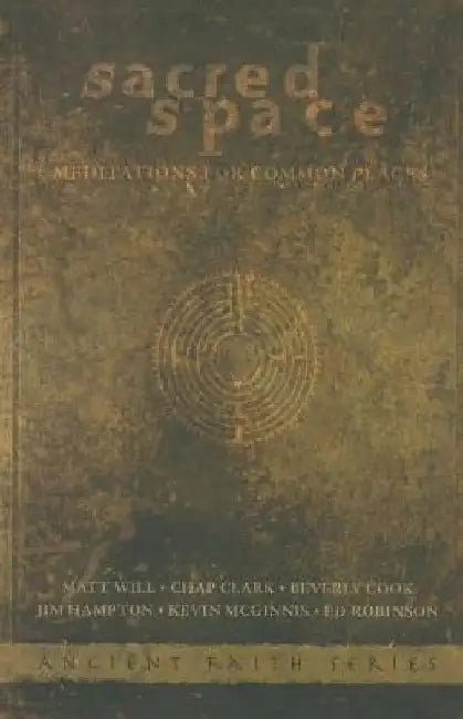 Sacred Space: Meditations for Common Places by Chap Clark