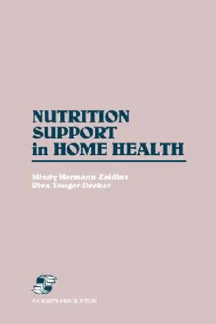Nutrition Support in Home Health by Mindy Hermann-Zaidins, Hermann-Zaidins, Riva Touger-Decker