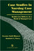 Case Studies in Nursing Case Management: Health Care Delivery in a World of Managed Care by Suzanne Blancett