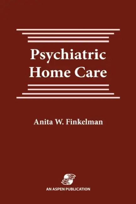 Psychiatric Home Care: . by Anita Finkelman