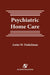 Psychiatric Home Care: . by Anita Finkelman