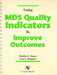 Using MDS Quality Indicators to Improve Outcomes: . by Lori Popejoy, Marilyn Rantz