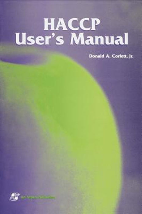 Haccp User's Manual by Donald A. Corlett